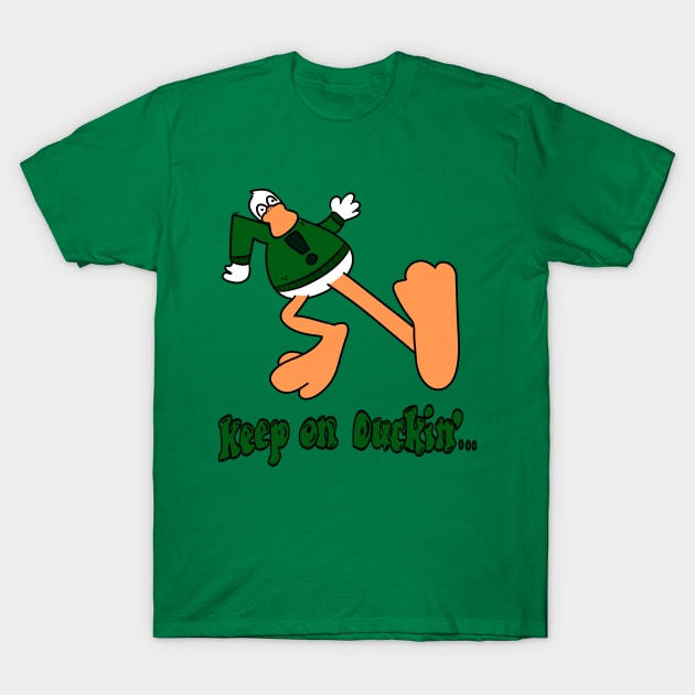 Keep On Duckin' T-Shirt by Hot Cakes Comics